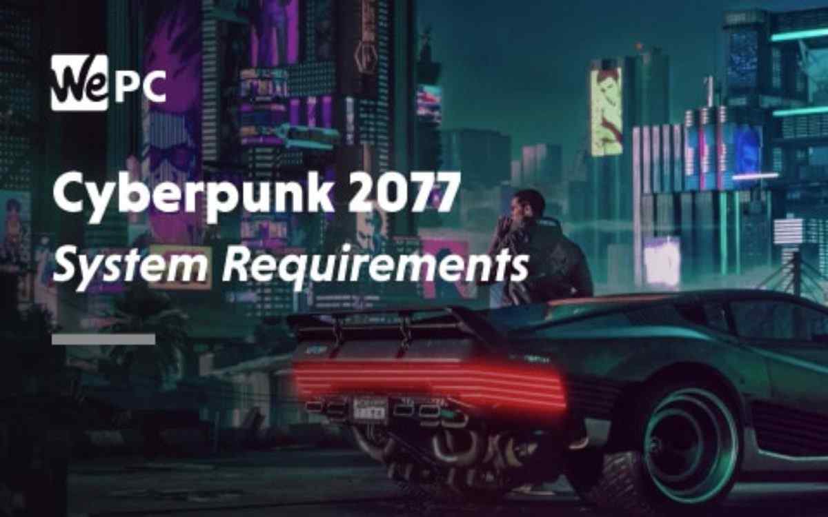 Cyberpunk 2077 Game System Requirements