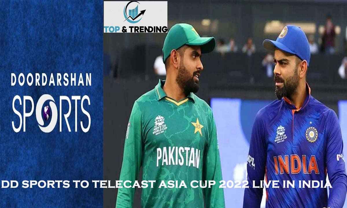 DD Sports and DD Free Dish to Telecast Live Asia Cup 2022 in India