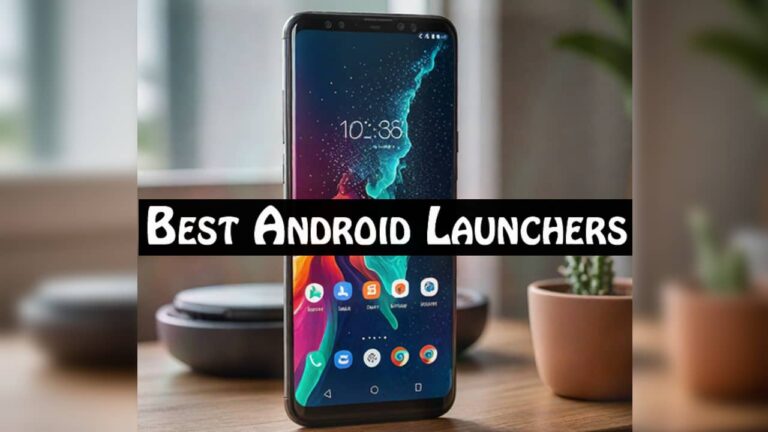 Top 10 Best Android Launchers