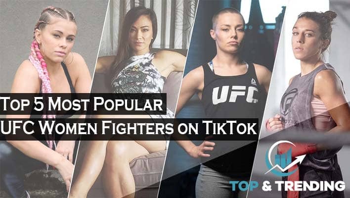 Top 5 Most Popular UFC Women Fighters on TikTok