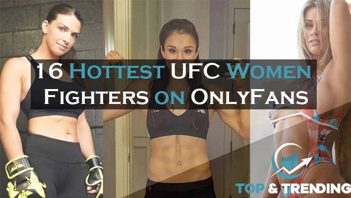 16 Hottest UFC Women Fighters on OnlyFans