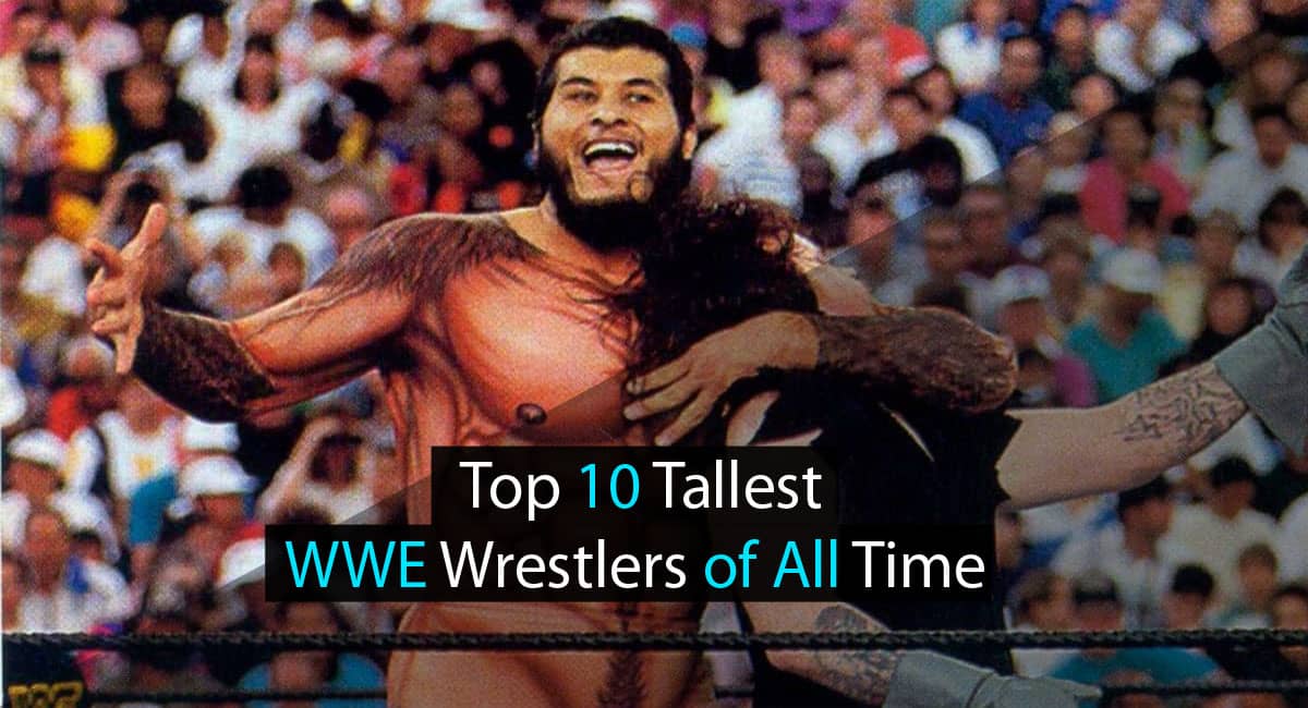 Top 20 Tallest Wrestlers in WWE History