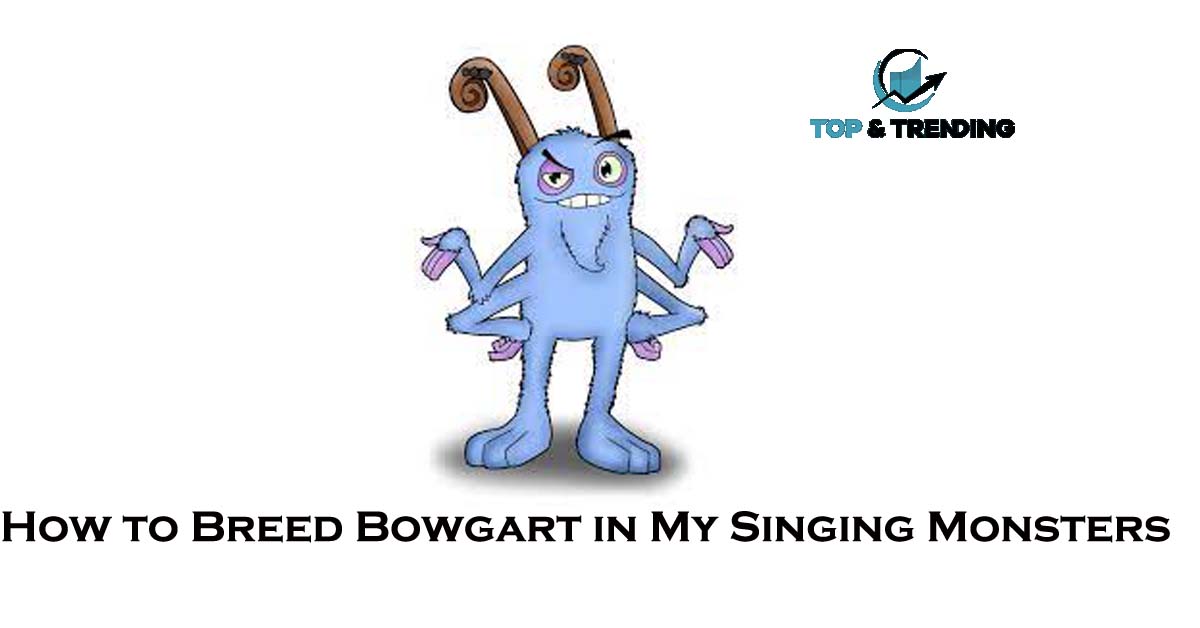 How to Breed Bowgart in My Singing Monsters