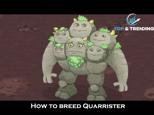 How to Breed the Quarrister in My Singing Monsters