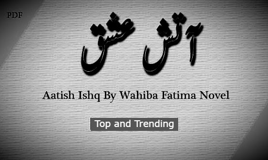 Atash Ishq by Wahiba Fatima